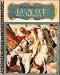 620. Jean Lasserre : Junot le sabreur,  juillet 1942  [n° 9]